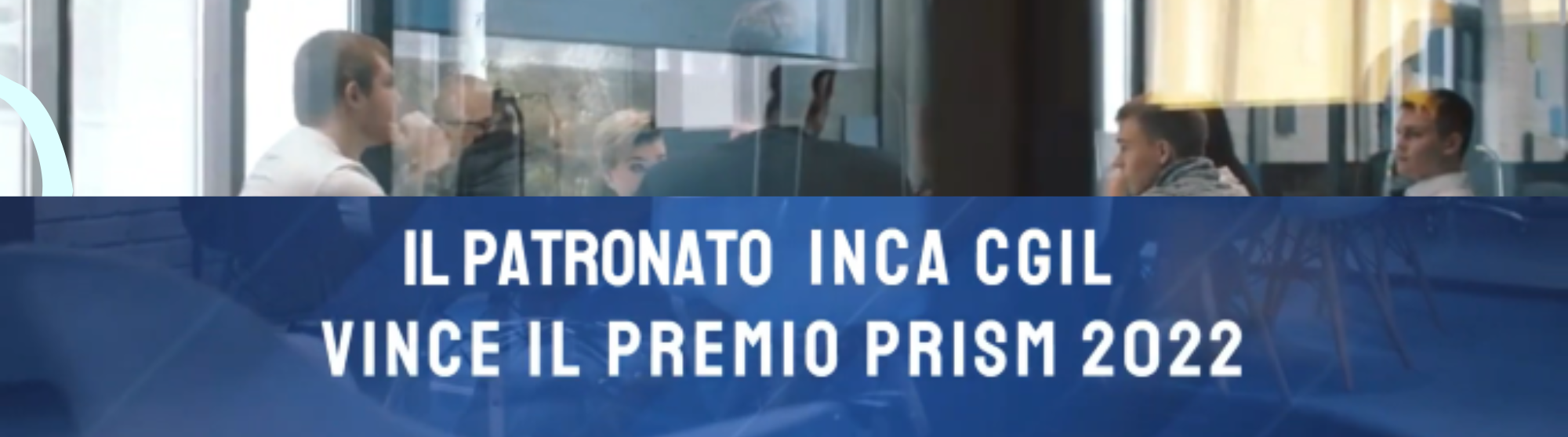 Ad INCA CGIL il PRISM Award 2022 
